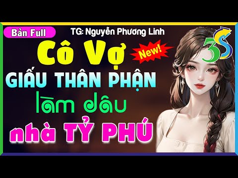 #HaVy3s Kể Chuyện Độc Quyền- CÔ VỢ GIẤU THÂN PHẬN LÀM DÂU NHÀ TỶ PHÚ- Tiểu Thuyết Đêm Khuya