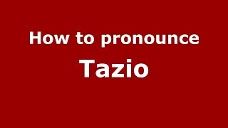 How to pronounce Tazio