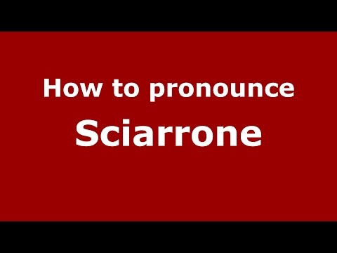 How to pronounce Sciarrone (Italian/Italy)  - PronounceNames.com