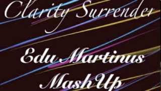 Clarity Surrender (Edu Martinus MashUp) - Mysto & Pizzi Feat. Derek Olds vs. Zedd Feat. Foxes
