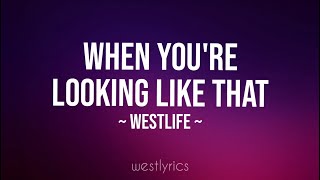 Westlife - When you&#39;re looking like that (Lyrics Video)