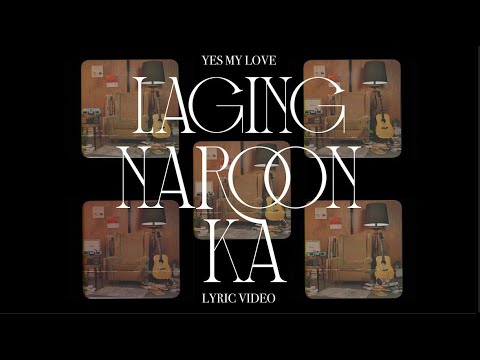 Yes My Love - "Laging Naroon Ka" (Official Lyric Video)