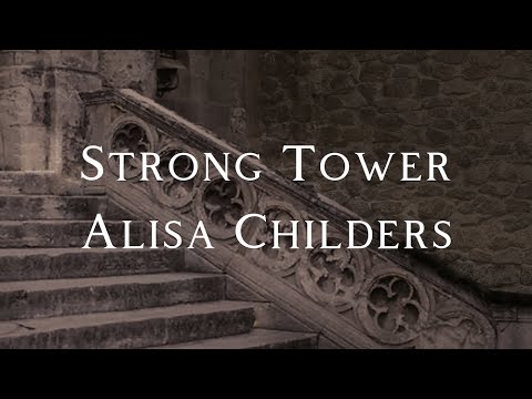 Alisa Childers - Strong Tower (Lyric Video)