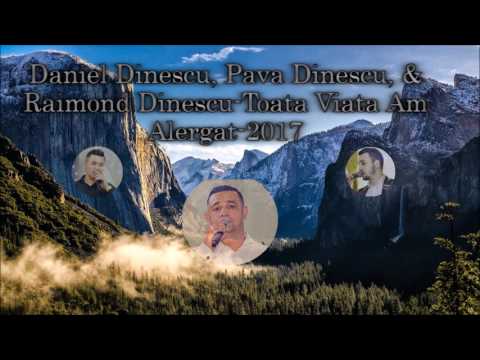 Daniel Dinescu Pava Dinescu&Raimond Dinescu Toata Viata 2017