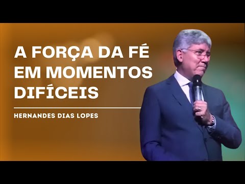 HOW TO STRENGTHEN YOUR FAITH IN TIMES OF CRISIS - HERNANDES DIAS LOPES