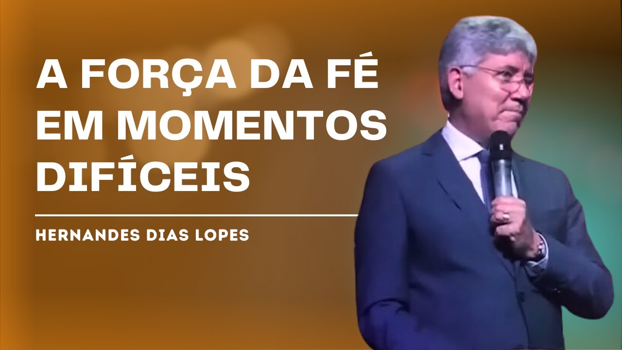COMO FORTALECER SUA FÉ EM TEMPOS DE CRISE - HERNANDES DIAS LOPES