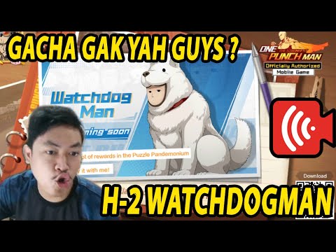 🔴H-2 KEMUNCULAN WATCHDOGMAN! TIDAK GACHA ATAU DIBANTAI TND! - ONE PUNCH MAN:The Strongest