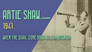 Artie Shaw - When the Quail Come Back to San Quentin