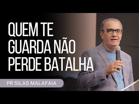 PR SILAS MALAFAIA I QUEM TE GUARDA NÃO PERDE BATALHA