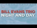 Bill Evans Trio - Night And Day (Official Audio)