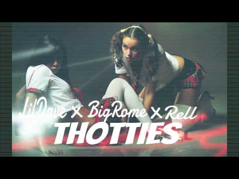 Thotties - Big Money Rome x Lil Dave x Lil Rell