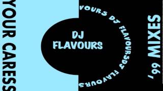 DJ Flavours - Your Caress (Disco Mission Mix) [HQ]