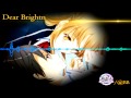 [NightCore] Dear Brightness 