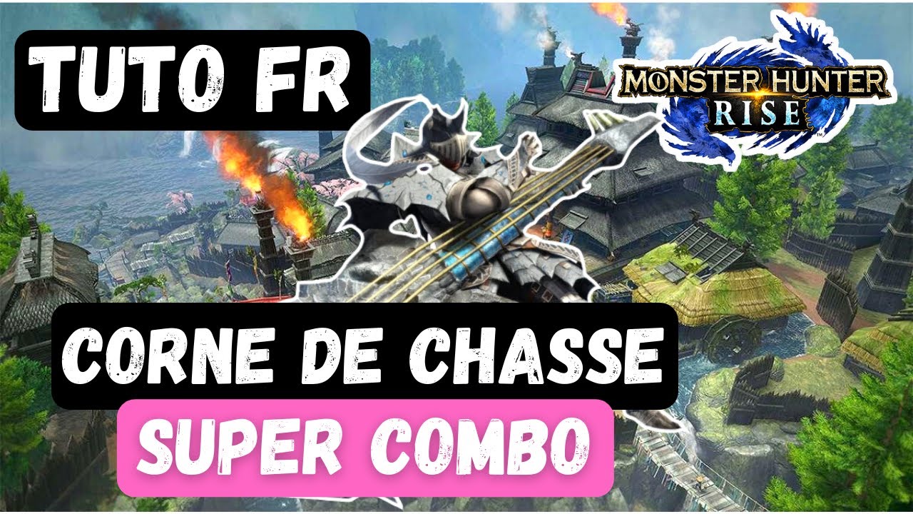 MH Rise | Tuto Corne de chasse - Super Combo