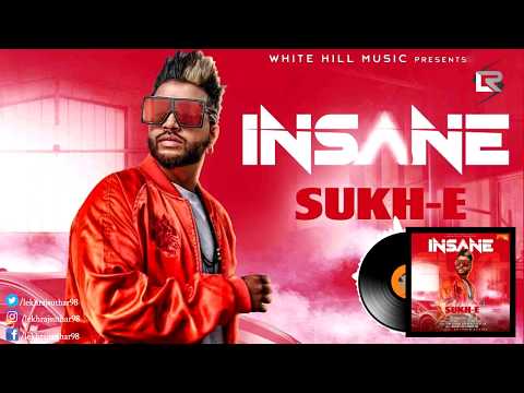 Insane (Full audio song) Sukhe - Jaani - Arvindr Khaira White Hill Music - Latest Punjabi Song 2018