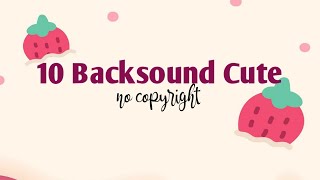 Download lagu 10 Backsound Cute || No Copyright || Backsound Lucu Youtube mp3 Download lagu 10 Backsound Cute || No Copyright || Backsound Lucu Youtube mp3