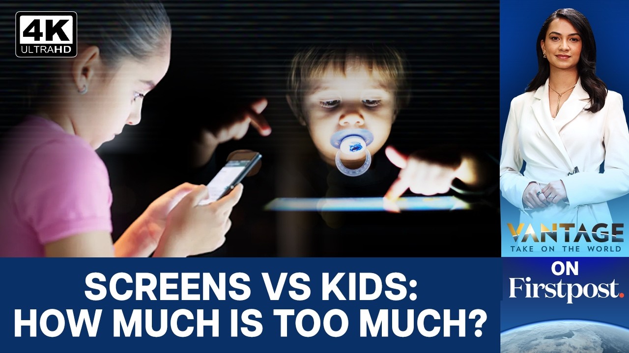 How Screen Time Impacts Your Kids & How to Tackle It? | Vantage on Firstpost | 4K