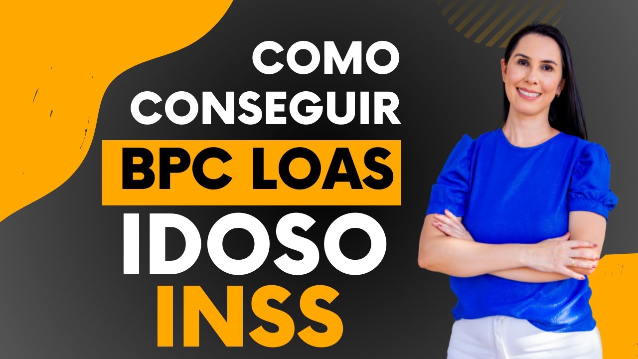 Como conseguir o BPC LOAS IDOSO no INSS