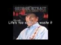 George Strait-Here for a good time + lyrics ...