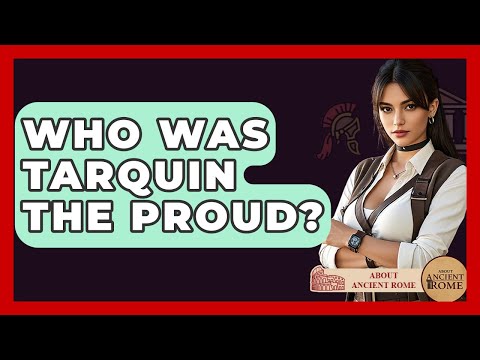 Who Was Tarquin The Proud? - All About Rome