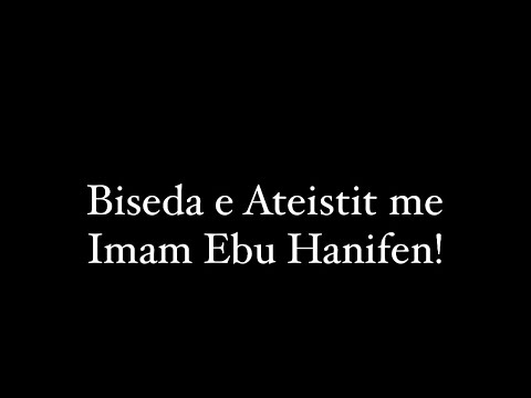 Biseda e Ateistit me Imam Ebu Hanifen.