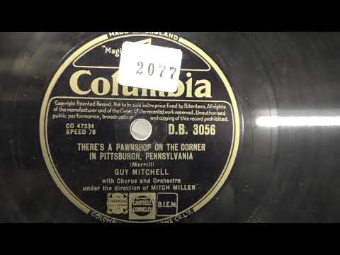 Guy Mitchel: There's a pawnshop on the corner in Pittsburgh Pennsylvania. (1952).