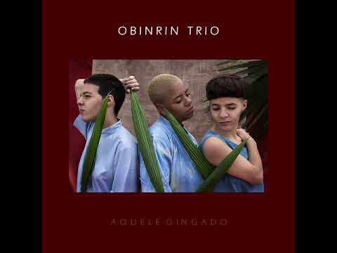 Obinrin Trio - Aquele Gingado