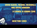 Brian Owens, Michael McDonald, and David Sanborn | A Change Is Gonna Come | REACTION VIDEO