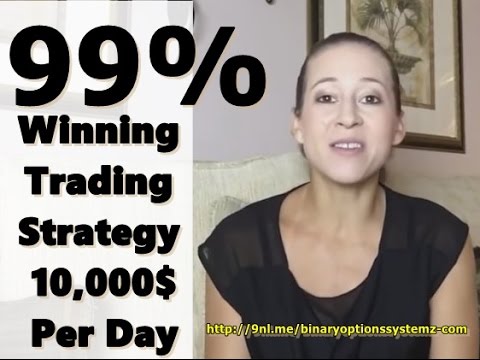 Binary Options Strategy  2017 - 99% winning Trading Strategy Starting To Make 10,000$ Per Day