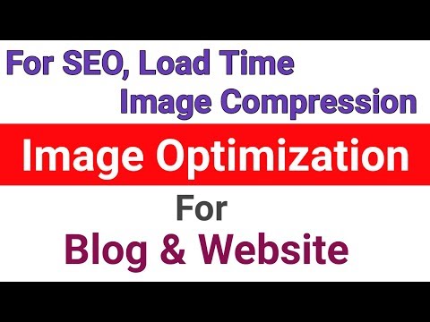 How to Optimize Image in Blog for SEO, Fast Load Time, Image Compression [Hindi] Video