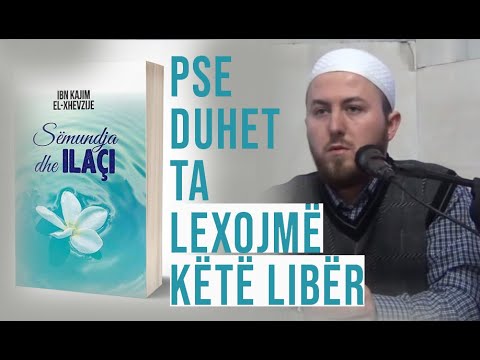 Arsyet pse duhet ta lexoni librin “Sëmundja dhe ilaçi” – Hoxhë Qëndrim Jashari