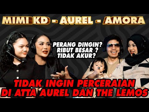MIMI KD TIDAK INGIN PERCERAIAN DI ATTA AUREL DAN THE LEMOS