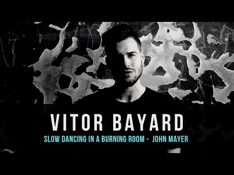 VITOR BAYARD - Slow Dancing in a Burning Room