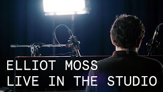 Elliot Moss – 99 – Live in the Studio