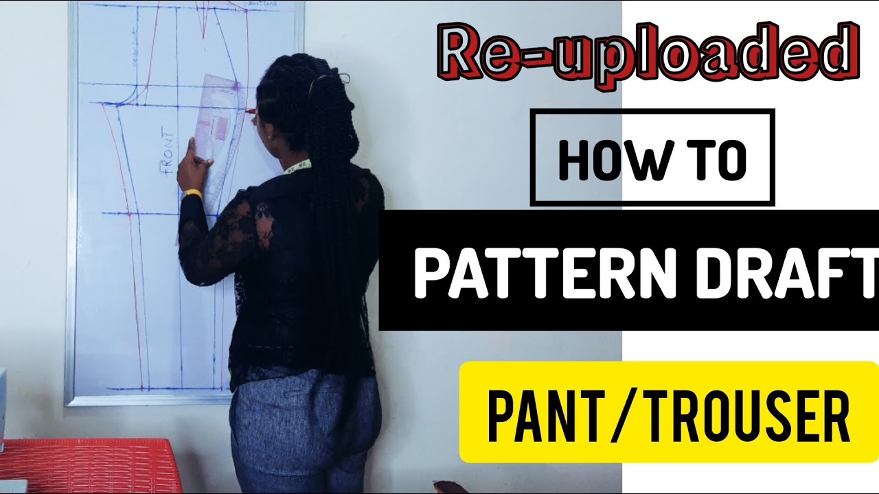 How To Pattern Draft a Basic Pant  - Beginners Friendly Tutorial (Re-uploaded)