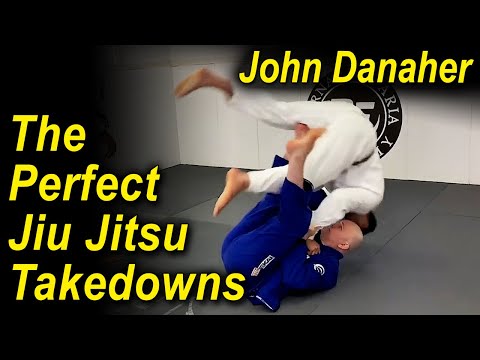How To Do The Perfect Jiu Jitsu Takedowns by John Danaher