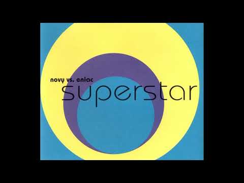 Novy vs. Eniac - Superstar (Club Mix 1)