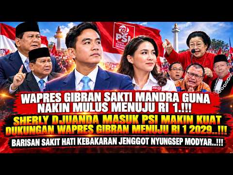 GIBRAN SAKTI MANDRAGUNA TAK TERKALAHKAN MENUJU RI1! SHERLY MASUK PSI DUKUNG GIBRAN MAKIN KUATTHEBEST