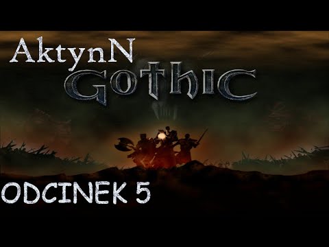 Zagrajmy w Gothic - odc. 5 - Nowy Obóz
