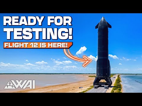 Starship Flight 12: SpaceX Is Ready For Testing!