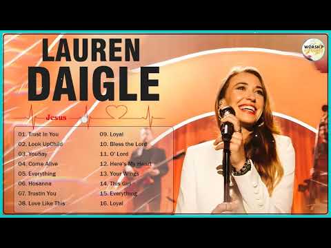 New Best Playlist Of Lauren Daigle Christian Songs 2023 – Ultimate Lauren Daigle Full Album