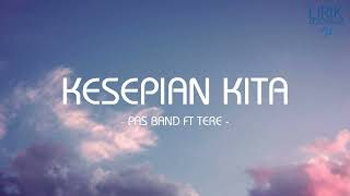 Download lagu Pas Band ft Tere - Kesepian Kita - Lirik Nostalgia mp3 Download lagu Pas Band ft Tere - Kesepian Kita - Lirik Nostalgia mp3