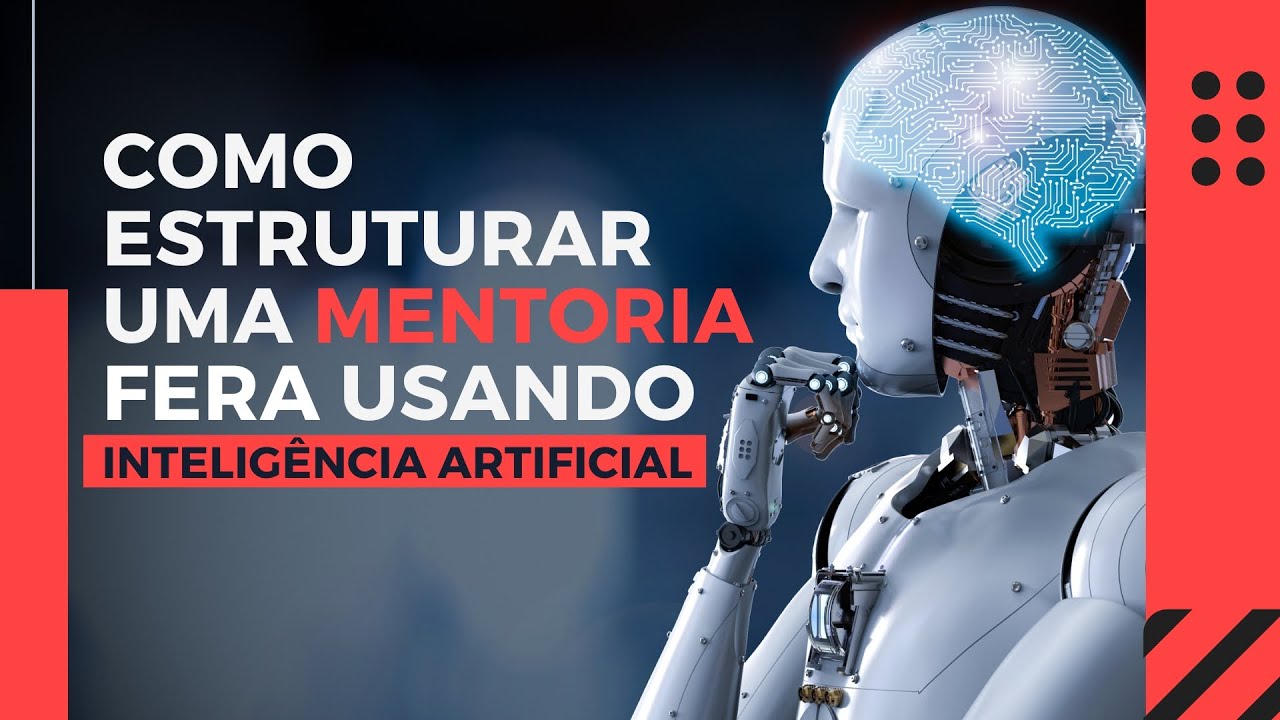 É isso que você precisa para estruturar uma Mentoria usando recursos de Inteligência Artificial