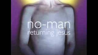 No-Man - Outside The Machine (Returning Jesus)