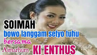 Download lagu Soimah bowo setyo tuhu.bersama almarhum ki enthus susmono mp3