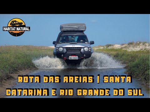 ROTA DAS AREIAS | SANTA CATARINA E RIO GRANDE DO SUL | PARTE 1