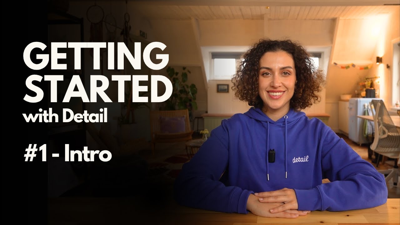 Getting started | Video 1: Detail app beginner tour
