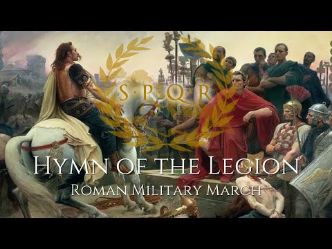 "Hymn of the Legion" - Roman Military March