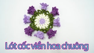 Hướng dẫn móc chiếc lót cốc viền hoa chuông bằng len | Nguyen Tay Handmade