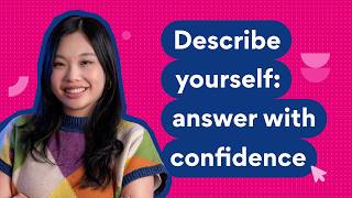 How to describe yourself in an interview (with examples)